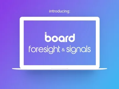 Introducing Board Foresight &amp; Signals